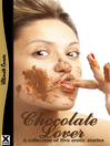 Chocolate Lover (eBook): A collection of five erotic Rubenesque stories